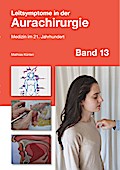 Leitsymptome in der Aurachirurgie Band 13
