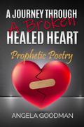 A Journey Through A Broken Healed Heart