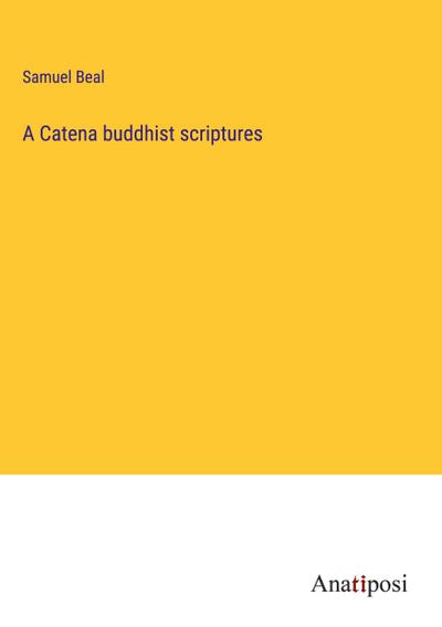 A Catena buddhist scriptures