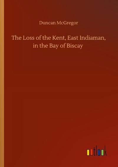 The Loss of the Kent, East Indiaman, in the Bay of Biscay