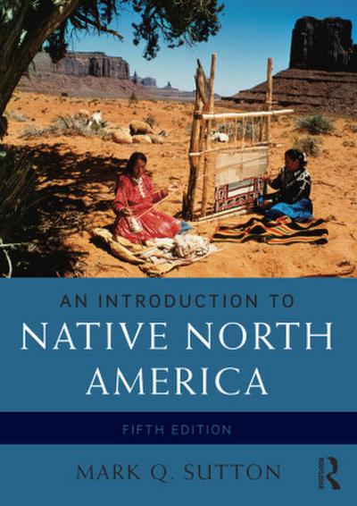 An Introduction to Native North America - Mark Q. (Statistical Research Inc Sutton