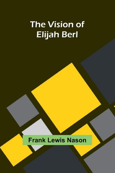 The Vision of Elijah Berl
