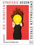 Die 1-Minuten-Strategie gegen emotionalen Stress