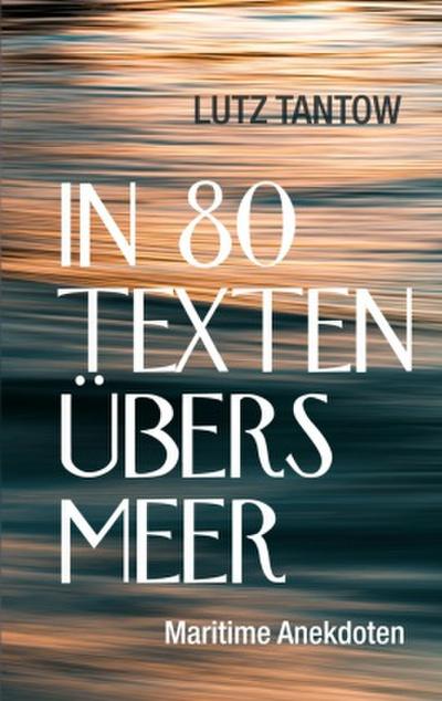 In 80 Texten übers Meer