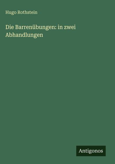 Die Barrenübungen: in zwei Abhandlungen
