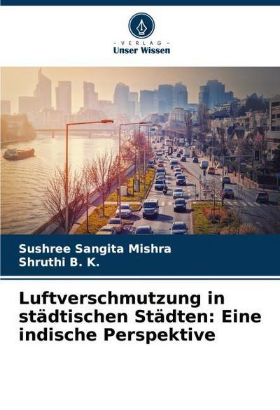 Luftverschmutzung in städtischen Städten: Eine indische Perspektive