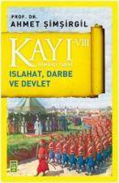 Kayi 8 - Islahat Darbe ve Devlet 8. Kitap