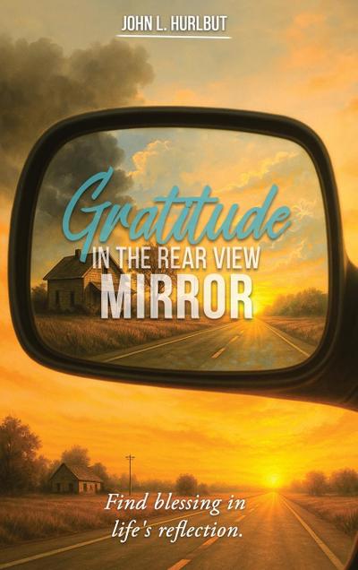 Gratitude in the Rear View Mirror