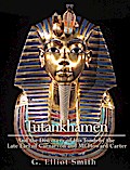 Tutankhamen : and the Discovery of His Tomb by the late Earl of Carnarvon and Mr. Howard Carter