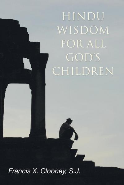 Hindu Wisdom for All God’s Children