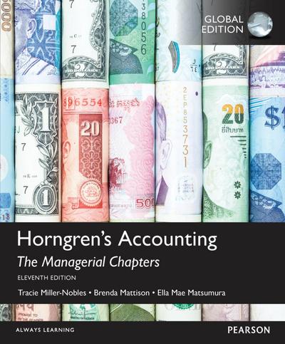 Horngren’s Accounting, The Managerial Chapters, Global Edition