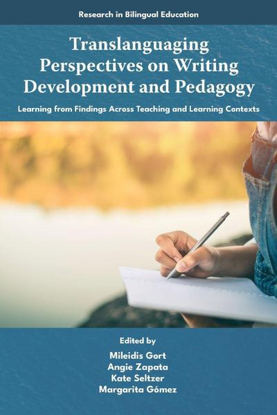 Translanguaging Perspectives on Writing Development and Pedagogy