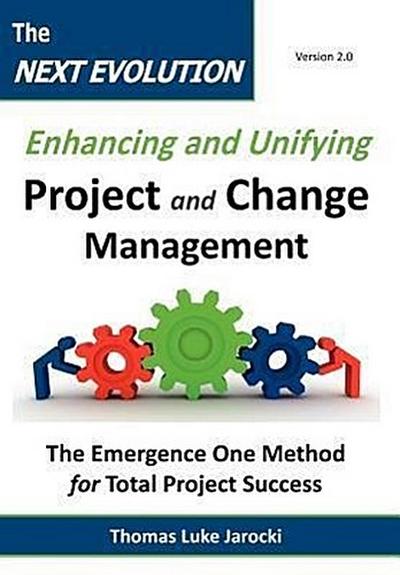 The Next Evolution - Enhancing and Unifying Project and Change Management