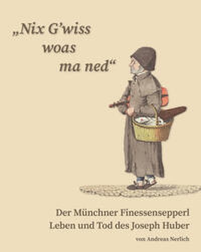 ’Nix Gwiss woas ma ned’