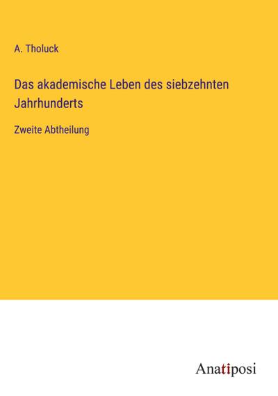 Das akademische Leben des siebzehnten Jahrhunderts