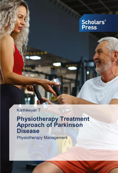 Physiotherapy Treatment Approach of Parkinson Disease