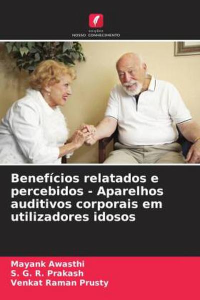 Benefícios relatados e percebidos - Aparelhos auditivos corporais em utilizadores idosos