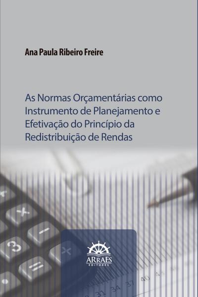 AS NORMAS ORÇAMENTÁRIAS COMO INSTRUMENTO DE PLANEJAMENTO E EFETIVAÇÃO DO PRINCÍPIO DA REDISTRIBUIÇÃO DE RENDAS