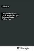Die Bedeutung der Logik für den jetzigen Standpunk