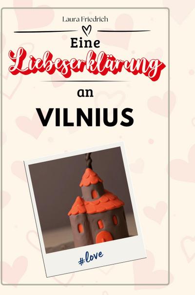 Eine Liebeserklärung an Vilnius