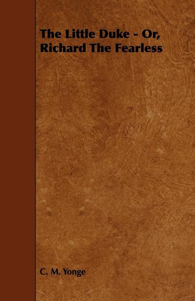 The Little Duke - Or, Richard the Fearless