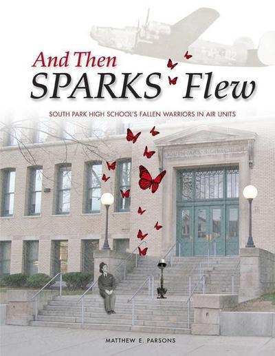 And Then SPARKS Flew: South Park High School’s Fallen Warriors in Air Units
