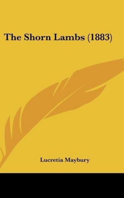 The Shorn Lambs (1883) - Lucretia Maybury
