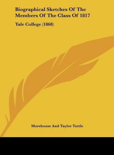Biographical Sketches Of The Members Of The Class Of 1817