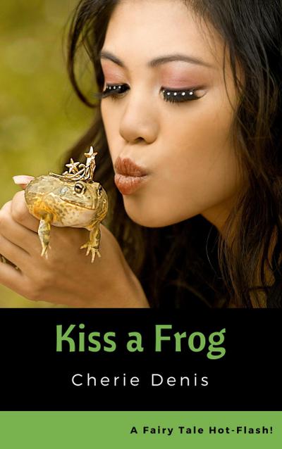 Kiss a Frog (Fairy Tale Hot-Flash, #2)