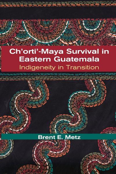 Ch’orti’-Maya Survival in Eastern Guatemala