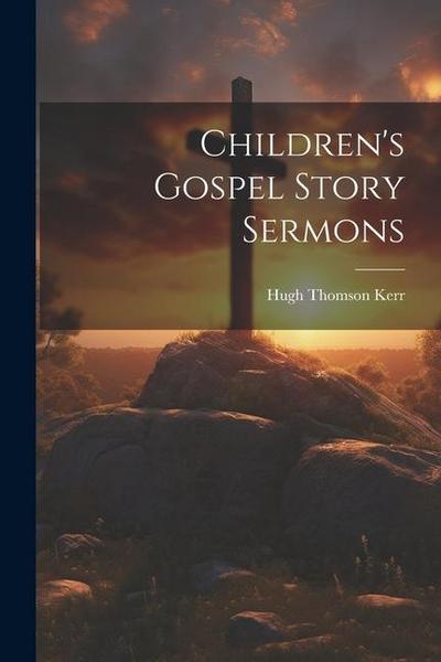 Children’s Gospel Story Sermons