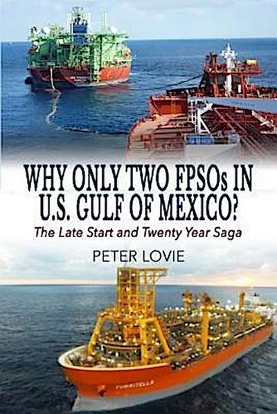Why Only Two FPSOs in U.S. Gulf of  Mexico?
