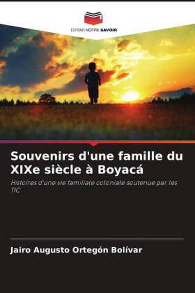 Souvenirs d’une famille du XIXe siècle à Boyacá