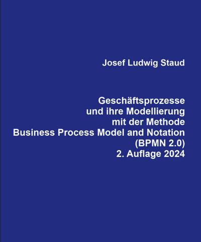 Geschäftsprozesse und ihre Modellierung  mit der Methode Business Process Model and Notation (BPMN 2.0).