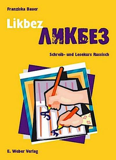 Likbez. Schreib- und Lesekurs Russisch (mit CD-ROM), m. 1 CD-ROM