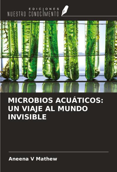 MICROBIOS ACUÁTICOS: UN VIAJE AL MUNDO INVISIBLE