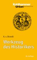 Werkzeug des Historikers: Eine Einfuhrung in die Historischen Hilfswissenschaften. Mit Literaturnachtragen von Franz Fuchs Ahasver von Brandt Author