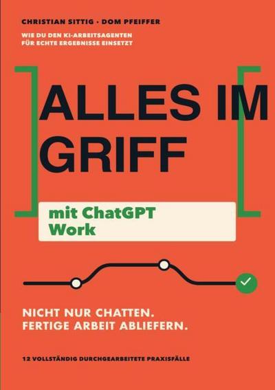 Alles im Griff mit ChatGPT Work