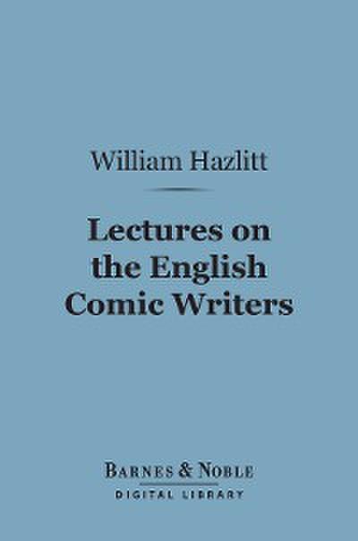 Lectures on the English Comic Writers (Barnes & Noble Digital Library)