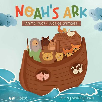 Noah’s Ark: Animal Duos / Dúos de Animales (Bilingual: English/Spanish)