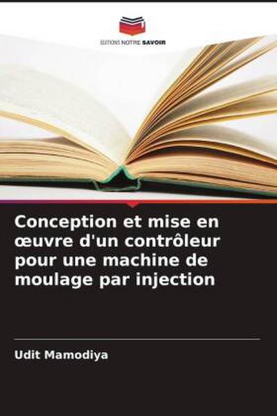 Conception et mise en ¿uvre d’un contrôleur pour une machine de moulage par injection