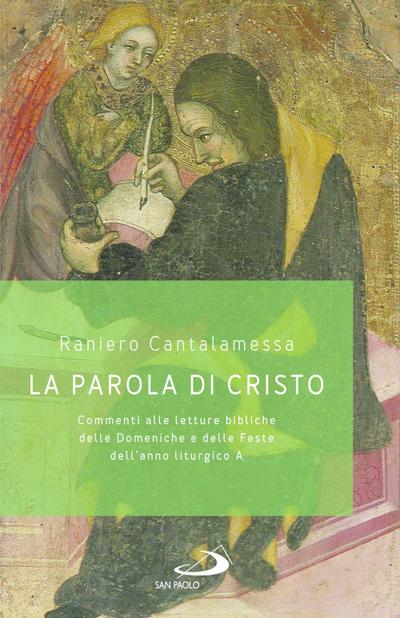 La parola di Cristo. Commenti alle letture bibliche delle Domeniche e delle Feste dell’anno liturgico A