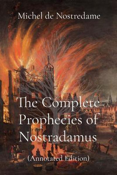 The Complete Prophecies of Nostradamus