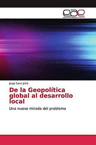 De la Geopolítica global al desarrollo local