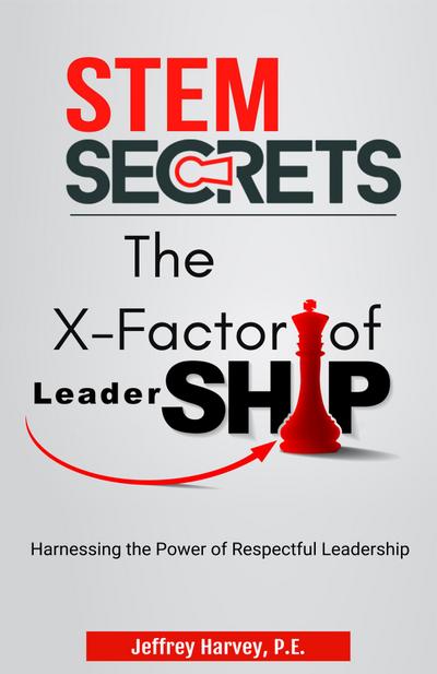 STEM Secrets The X-Factor of Leadership