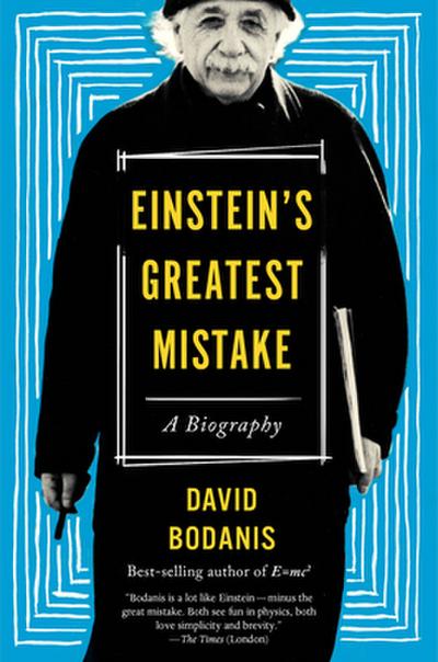 Einstein’s Greatest Mistake