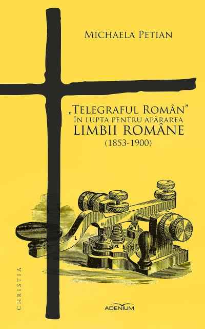 "Telegraful Român" în lupta pentru apararea limbii române (1853-1900)