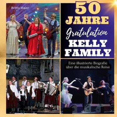 Eine illustrierte Biografie <br> über die musikalische Reise <br> der Kelly Family