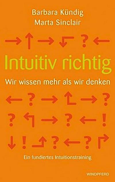 Intuitiv richtig - Wir wissen mehr als wir denken