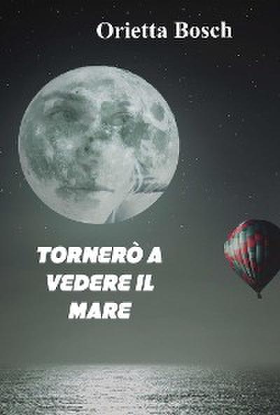 Tornerò a vedere il mare